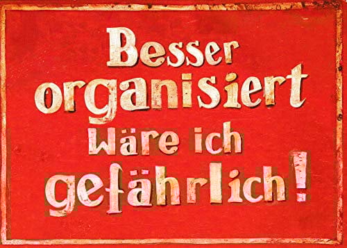 Schöne Postkarte: Besser organisiert wäre ich gefährlich