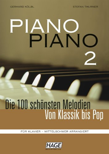 Piano Piano 2 mittelschwer mit praktischer Notenklammer - Die 100 schönsten Melodien von Klassik bis Pop