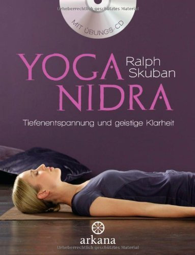 Yoga Nidra: Tiefenentspannung und geistige Klarheit: Der Weg zu Tiefenentspannung und geistiger Klarheit von Skuban. Ralph (2012) Gebundene Ausgabe