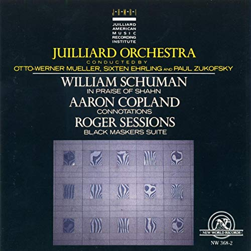 Schuman: In Praise of Shahn / Copland: Connotations / Sessions: Suite from The Black Maskers