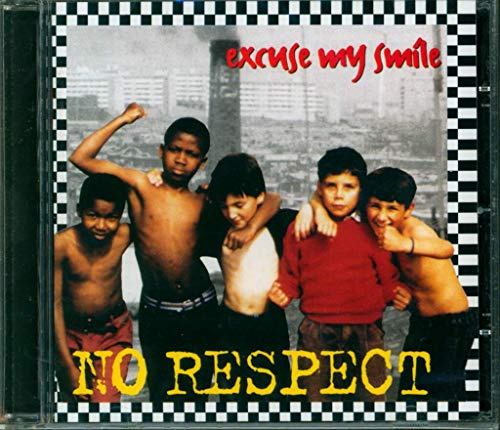 No Respect - Excuse My Smile