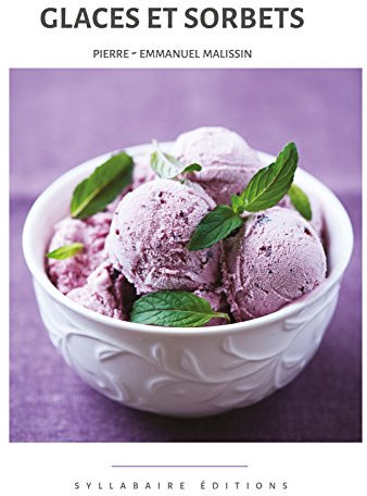 Glaces et sorbets (Collection cuisine et mets t. 13)