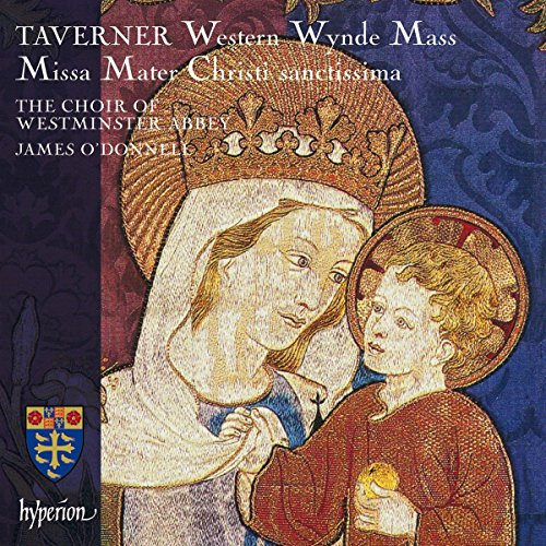 Taverner: Western Wynde Mass, Missa Mater Christi sanctissima