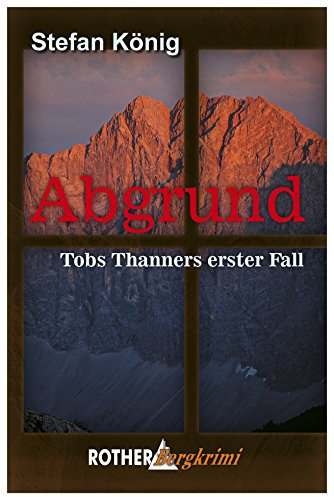 Abgrund: Tobs Thanners erster Fall
