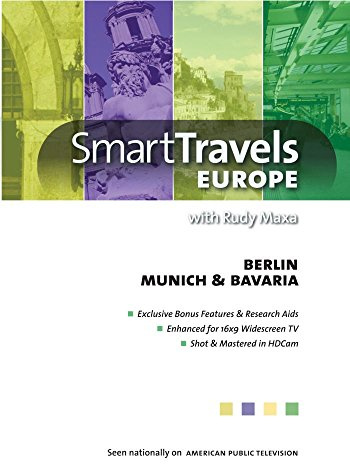 Smart Travels Europe with Rudy Maxa: Berlin / Munich & Bavaria