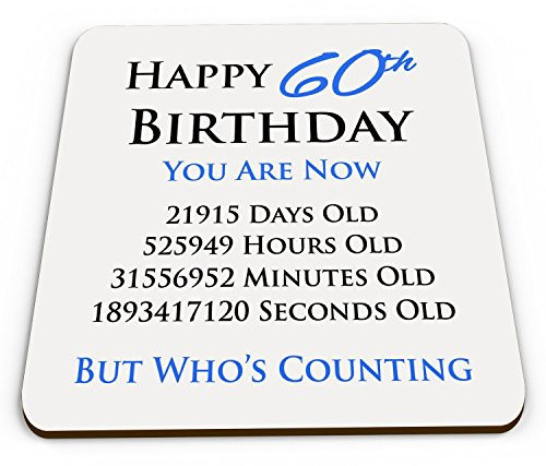 Happy 60th Birthday You are Now Days Hours Minutes Seconds Old Novelty Glossy Mug Coaster - Blue