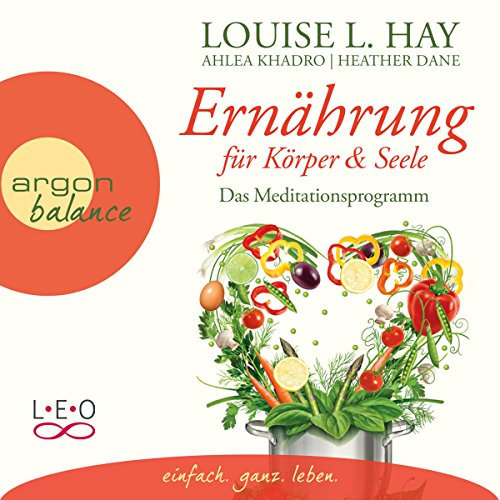 Ernährung für Körper und Seele: Das Meditationsprogramm