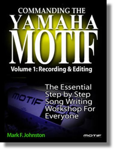 Commanding the Yamaha Motif Vol 1: Basic Recording and Editing (English Edition)