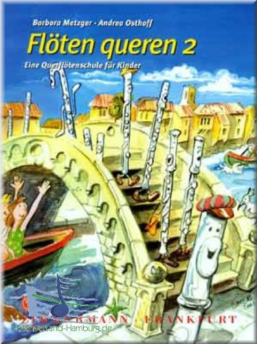 Flöten queren 2 - Eine Querflötenschule für Kinder (Flöten mit und ohne Klappen) - Flöte Noten [Musiknoten]