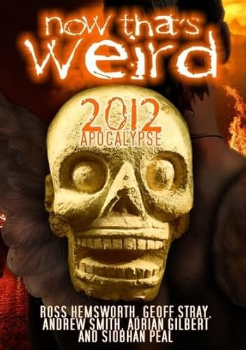 Now That's Weird - 2012 Apocalypse