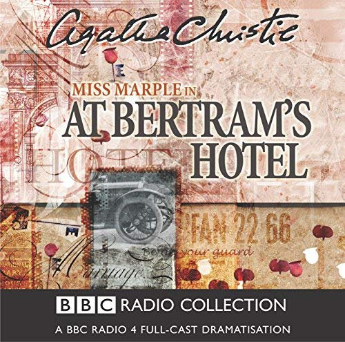 Miss Marple in: At Bertram's Hotel: BBC Radio 4 Full-cast Dramatisation (BBC Radio Collection) by Agatha Christie ( 2004 )