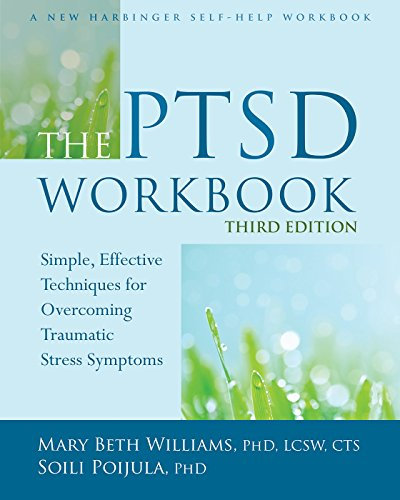 The PTSD Workbook: Simple, Effective Techniques for Overcoming Traumatic Stress Symptoms (English Edition)