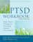 The PTSD Workbook: Simple, Effective Techniques for Overcoming Traumatic Stress Symptoms (English Edition)