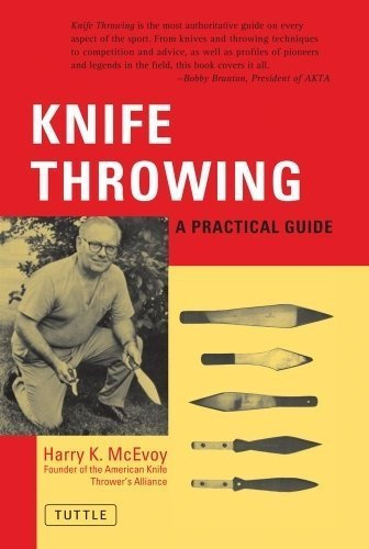 Knife Throwing: A Practical Guide by McEvory, H.K. ( 1997 )