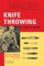 Knife Throwing: A Practical Guide by McEvory, H.K. ( 1997 )