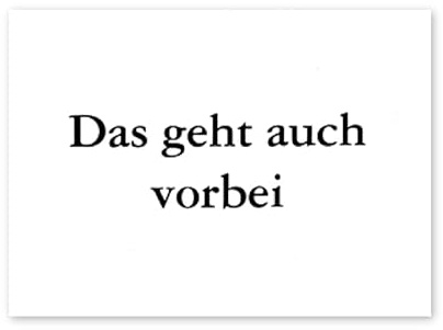 Inkognito Postkarte - Motiv: Das geht auch vorbei, Anlass:, Künstler/Verlag Folke Kerckhoff, Art-Nr.: 4304, Größe: A6