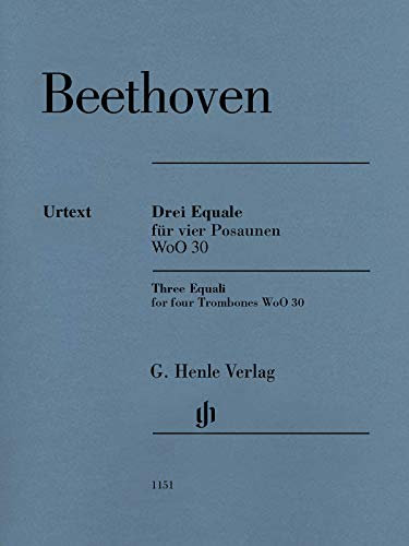 Drei Equale für vier Posaunen WoO 30: Besetzung: Kammermusik mit Blasinstrumenten (G. Henle Urtext-Ausgabe)