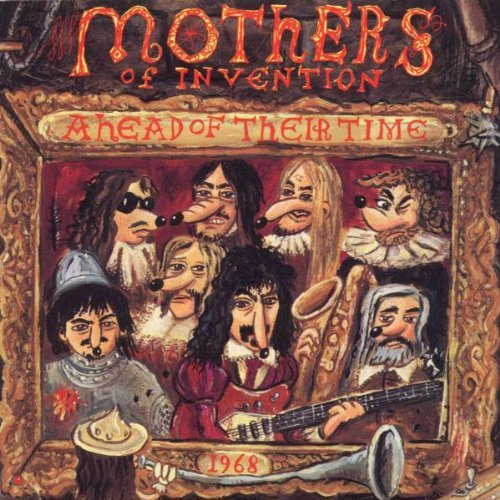 Ahead Of Their Time By Frank Zappa,The Mothers of Invention (2006-10-02)