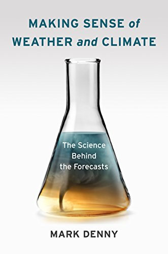 Making Sense of Weather and Climate: The Science Behind the Forecasts (English Edition)