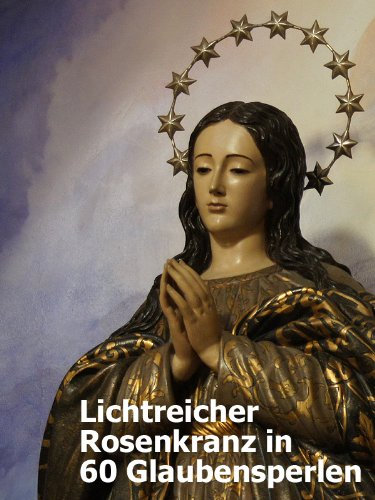 Lichtreicher Rosenkranz in 60 Glaubensperlen