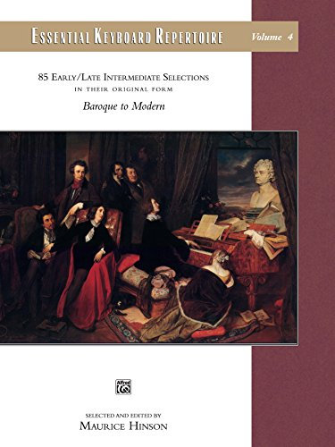 Essential Keyboard Repertoire, Volume 4: 85 Early to Late Intermediate Piano Selections in Their Original Form - Baroque to Modern (Alfred Masterwork Edition: Essential Keyboard Repertoire)
