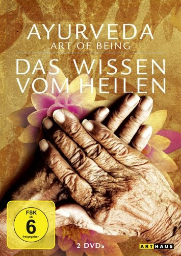 Ayurveda - Art of Being / Das Wissen vom Heilen