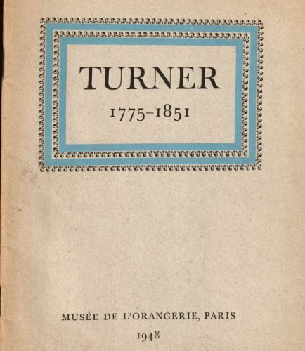 Turner, 1775-1851, Musée de l'Orangerie, Paris, 1948