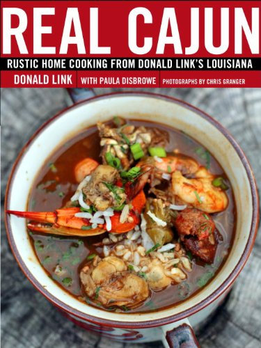 Real Cajun: Rustic Home Cooking from Donald Link's Louisiana: A Cookbook (English Edition)
