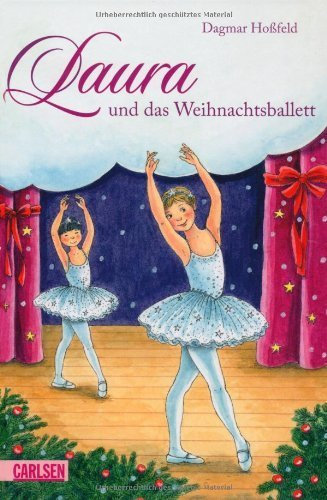 Laura. Band 6: Laura und das Weihnachtsballett von Hoßfeld. Dagmar (2010) Gebundene Ausgabe