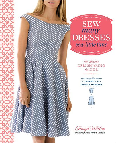 Sew Many Dresses, Sew Little Time: The Ultimate Dressmaking Guide (English Edition)