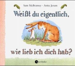 Weißt du eigentlich, wie lieb ich dich