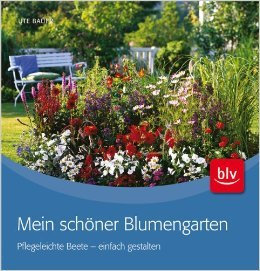 Mein schöner Blumengarten: Pflegeleichte Beete - einfach gestalten ( Februar 2011 )