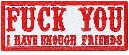 Hells Biker Fuck You I Have Enough Friends red Angels Aufnäher Patch Spruch