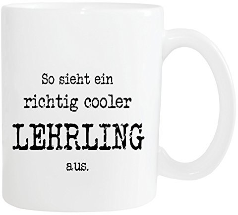 Mister Merchandise Kaffeetasse Becher So Sieht EIN richtig Cooler Lehrling