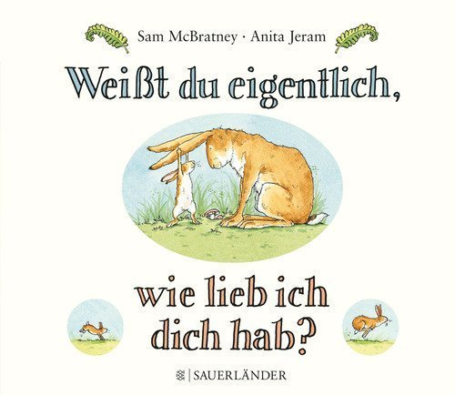 Weißt du eigentlich, wie lieb ich dich hab? by Anita Jeram Sam McBratney (2013-11-01)