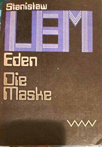 Eden - Die Maske. Roman - Erzählung