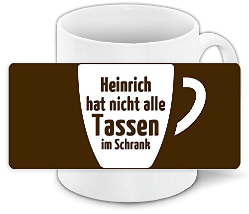 Lustige Kaffee-Tasse mit Namen Heinrich und witzigem Motiv  Nicht mehr alle Tassen im Schrank 