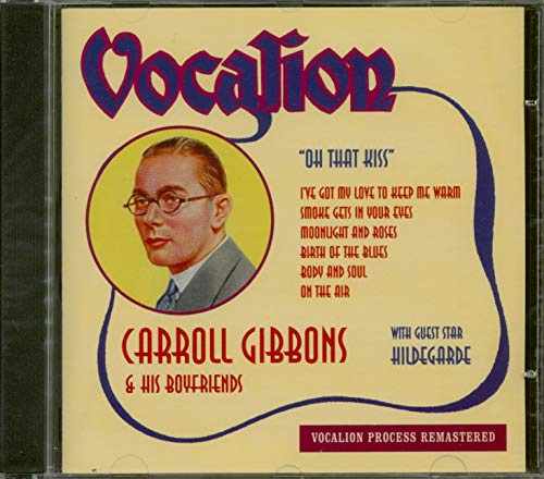 Carrol Gibbons & Hildegarde-Oh That Kiss