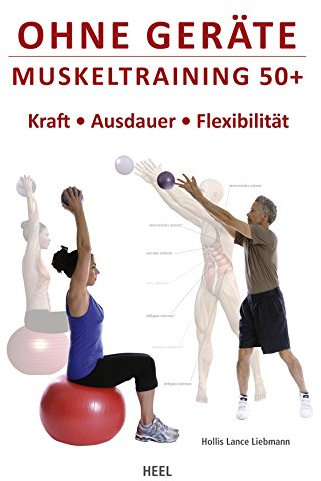 Ohne Geräte - Muskeltraining 50+: Kraft - Ausdauer - Flexibilität