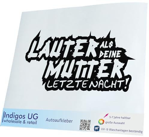 INDIGOS UG Auto Aufkleber Auto - 210x110 mm - Lauter als Deine Mutter - schwarz - Selbstklebender Sticker für Auto, Fenster, Bus oder LKW