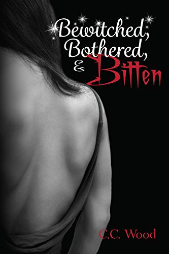 Bewitched, Bothered, and Bitten: (Bitten, Book 3) (English Edition)