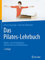 Das Pilates-Lehrbuch: Matten- und Geräteübungen für Prävention und Rehabilitation