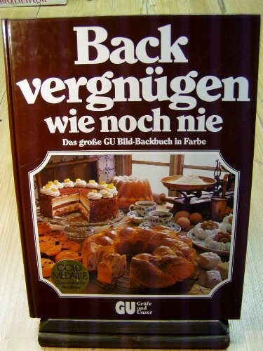 ,Backvergnügen wie noch nie. Das große GU Bild-Backbuch in Farbe-gebunden (Gold- Medalie)