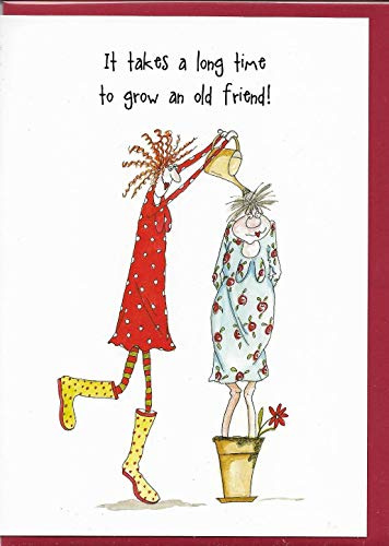 Birthday Card - It takes a long time to grow an old friend!