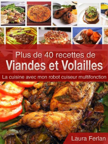 Plus de 40 recettes de Viandes et Volailles: La cuisine avec mon robot cuiseur multifonction (La cuisine avec mon Thermomix t. 5)