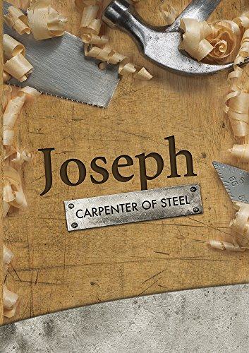 Joseph the Carpeter of Steel
