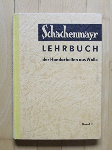 Schachenmayr Lehrbuch der Handarbeiten aus Wolle, Bd. 2