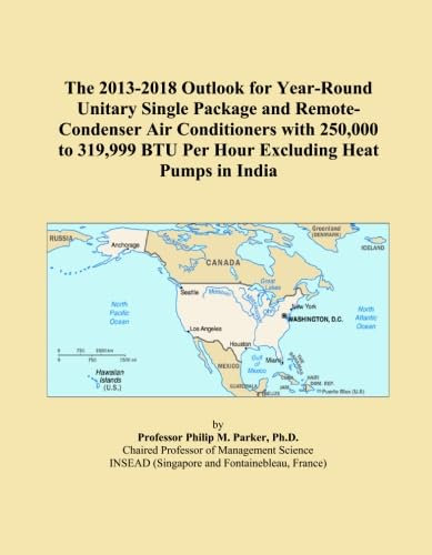 The 2013-2018 Outlook for Year-Round Unitary Single Package and Remote-Condenser Air Conditioners with 250,000 to 319,999 BTU Per Hour Excluding Heat Pumps in India