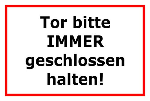 Melis-Folienwerkstatt Schild Tor Bitte stets geschlossen halten – 15x20cm, 30x20cm und 45x30cm – Bohrlöcher Aufkleber Hartschaum Aluverbund -S00142B