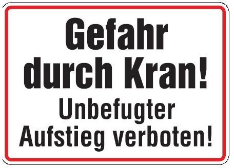 Qualitäts - Aluminium Schild Gefahr durch Kran! Unbefugter Aufstieg verboten 250x350 mm geprägtes Aluschild 0,6 mm Alu